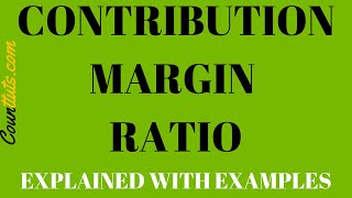 Contribution Margin Ratio | Explained with Example