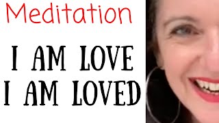 Self LOVE Meditation - I am LOVE I am LOVED