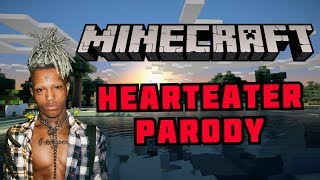 XXXTENTACION - HEARTEATER (MINECRAFT PARODY)