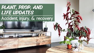 Plant, Prop, and Life Update | Freak Accident, Injury, and Recovery