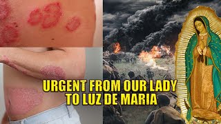 In the midst of rapidly spreading disease - urgent Message from our Lady to Luz de Maria