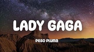 Peso Pluma - LADY GAGA (Letra/Lyrics) ft. Gabito Ballesteros & Junior H