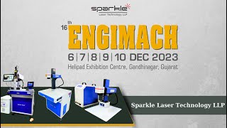 ENGIMACH 2023 | Sparkle Laser Automation & Manufacturing Technology Expo | Laser Marking Machine