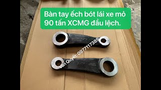 Bàn tay ếch bót lái xe mỏ 90 tấn XCMG, Tay bót lái xe 90 tấn XCMG. 34TFW361L-03111