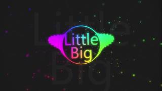 LITTLE BIG - HYPNODANCER