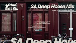 Weekend Shift Mix #96 | Curated By Wahotel | [ SA Deep House Mix ]