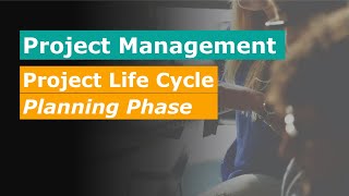 Project Management - Project Life Cycle - Planning Phase