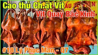 Xem Cao Th.ủ C.h.ặ.t Vịt Quay Kiểu Bắc Kinh Ở D/C 18 Đường Lý Phục Man - Q7 - Sài Gòn.