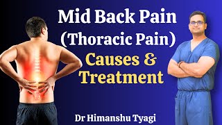 Mid Back pain (thoracic pain) - Causes & Treatment | What is Thoracic Back Pain?