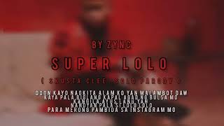 Super Lolo - By Zync ( Skusta Clee ) Parody