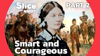 Florence Nightingale: A Cultivated Woman Defying Strict Victorian Conventions | Part 2 | SLICE WHO