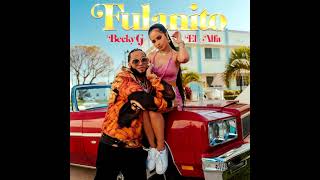 Becky G Ft. El Alfa - Fulanito [REMIX-EDIT] (Antonio Colaña & Jonathan Garcia)