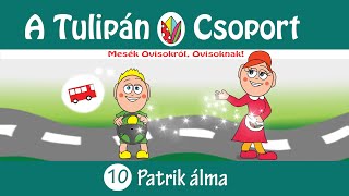 👀 Esti mese A Tulipán Csoport mesekönyvsorozatból: 10 - Patrik álma 📣 hangoskönyv