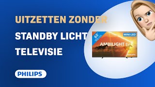 Hoe de Philips 55PML9008 uitzetten zonder standby licht