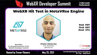 WebXR Developer Summit   06  of 24   Walid Abdelaty   WebXR Hit Test in MetaVRSe Engine