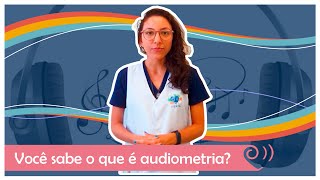 Você sabe o que é audiometria?