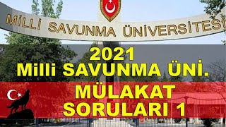 2021 MİLLİ SAVUNMA ÜNİVERSİTESİ MÜLAKAT SORULARI ( Msü Mülakat )