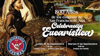 Eucaristía en Conmemoración de los 800 años de los estigmas de San Francisco de Asís