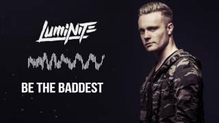 Luminite -  Be The Baddest