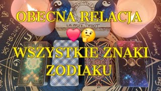 OBECNA RELACJA ❤️ CO DALEJ 🤔WSZYSTKIE ZNAKI ZODIAKU 🧿 #tarot #zodiac