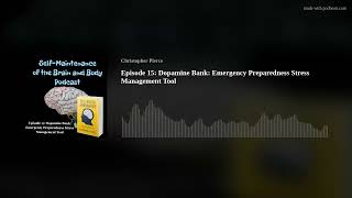 Episode 15: Dopamine Bank: Emergency Preparedness Stress Management Tool