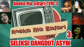 Aneka Ria Safari TVRI (Tiga) | Seleksi Dangdut Asyik - Ayu Soraya, Eva Rosdiana, Misye Arsita, Dkk