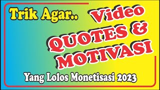 syarat video quotes atau motivasi  yg lolos monetisasi terbaru 2023