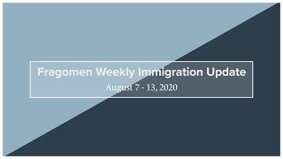 Weekly Immigration Update 8/7/20 - 8/13/20