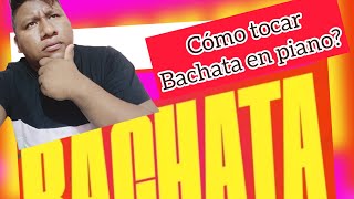 ¿Como tocar bachata en piano?// Tutorial bien explicado CHARLY GONZÁLEZ