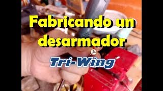 Fabricando desarmador (Punta Tri-Wing)