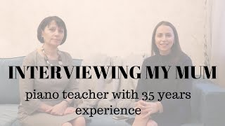 INTERVIEW WITH A PIANO TEACHER WITH 35 YEARS EXPERIENCE