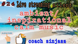 AMBIENT/INSPIRATIONAL/CALM MUSIC/coach zinjazz