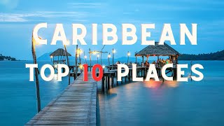 TOP 10 Most Beautiful Caribbean Islands - Travel Video