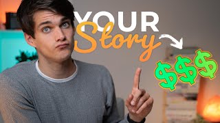 How to MAKE MONEY by telling YOUR STORY (It works 100%)