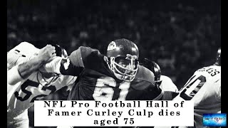 NFL Pro Football Hall of Famer Curley Culp dies aged 75