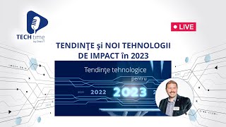 Tendințe și noi tehnologii de impact în 2023 | TECHtime  by One-IT