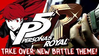 PERSONA 5: THE ROYAL 「Take Over」 New Battle Theme! 【ANIMETAL by Dacian Grada】