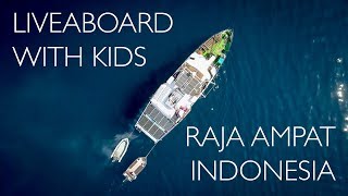 Liveaboard Diving With Kids in Raja Ampat Indonesia