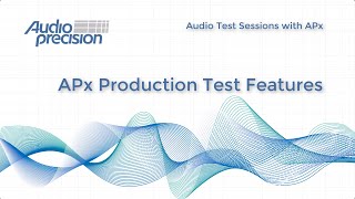 Audio Measurement Automation & Production Test with APx