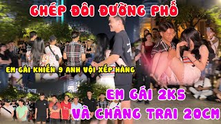 Ghép Đôi Em Gái 2k5 Và Chàng Trai 20cm Và Cái Kết | Ghép Đôi Đường Phố Tập 67| NTH VLOG