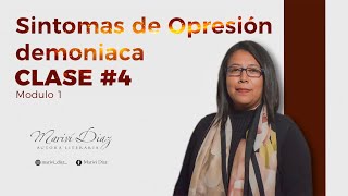 Clase #4, Modulo 1 | Síntomas de opresión demoníaca | Guerra espiritual.