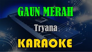 GAUN MERAH - TRYANA [KARAOKE] KN7000