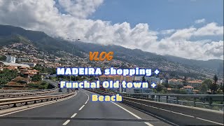 VLOG -WHERE I HAVE BEEN | FUNCHAL OLD TOWN + MADEIRA SHOPPING  + BEACH