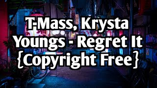 T-Mass, Krysta Youngs - Regret It {Copyright Free}