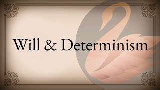 Will & Determinism