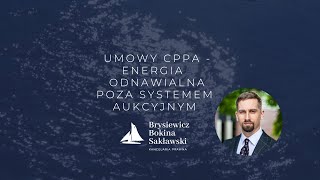 Umowy cPPA - energia odnawialna poza system aukcyjnym - Legal Navigator by BBS