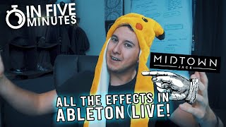 LEARN ALL THE EFFECTS IN ABLETON LIVE - IN FIVE MINUTES