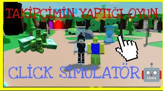 Takipçimi Yaptığı Oyun CLİCK SİMULATOR🤖