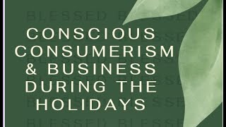 Conscious consumerism and conscious business!