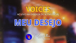 Voices - Meu Desejo (Ao Vivo)